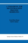 A Paradigm for Decentralized Process Modeling - eBook