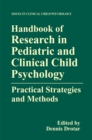 Handbook of Research in Pediatric and Clinical Child Psychology : Practical Strategies and Methods - eBook