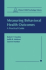 Measuring Behavioral Health Outcomes : A Practical Guide - eBook