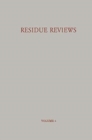 Residue Reviews / Ruckstands-Berichte : Residues of Pesticides and other Foreign Chemicals in Foods and Feeds / Ruckstande von Pesticiden und anderen Fremdstoffen in Nahrungs- und Futtermitteln - Book