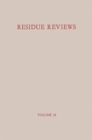 Residue Reviews / Ruckstands-Berichte : Residues of Pesticides and other Foreign Chemicals in Foods and Feeds / Ruckstande von Pesticiden und anderen Fremdstoffen in Nahrungs- und Futtermitteln - Book