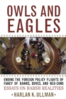 Owls and Eagles : Ending the Foreign Policy Flights of Fancy of Hawks, Doves, and Neo-Cons - eBook