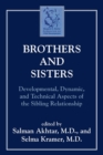 Brothers and Sisters : Developmental, Dynamic, and Technical Aspects of the Sibling Relationship - eBook