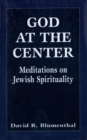God at the Center : Meditations on Jewish Spirituality - eBook