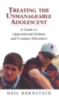 Treating the Unmanageable Adolescent : A Guide to Oppositional Defiant and Conduct Disorders - eBook