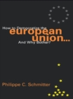 How to Democratize the European Union...and Why Bother? - eBook
