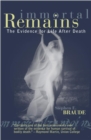 Immortal Remains : The Evidence for Life After Death - eBook