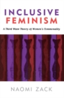 Inclusive Feminism : A Third Wave Theory of Women's Commonality - eBook