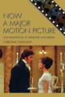 Now a Major Motion Picture : Film Adaptations of Literature and Drama - eBook