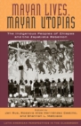 Mayan Lives, Mayan Utopias : The Indigenous Peoples of Chiapas and the Zapatista Rebellion - eBook
