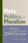 Piety, Politics, and Pluralism : Religion, the Courts, and the 2000 Election - eBook