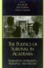 Politics of Survival in Academia : Narratives of Inequity, Resilience, and Success - eBook