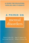 Primer on Mental Disorders : A Guide for Educators, Families, and Students - eBook