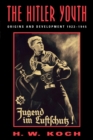 The Hitler Youth : Origins and Development 1922-1945 - eBook