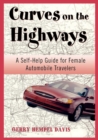 Curves on the Highway : A Self-Help Guide for Female Automobile Travelers - eBook