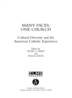 Many Faces, One Church : Cultural Diversity and the American Catholic Experience - eBook