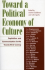 Toward a Political Economy of Culture : Capitalism and Communication in the Twenty-First Century - eBook