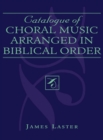 Catalogue of Choral Music Arranged in Biblical Order - eBook