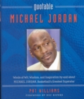 Quotable Michael Jordan : Words of Wit, Wisdom, and Inspiration by and about Michael Jordan, Basketball's Greatest Superstar - eBook