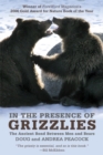 In the Presence of Grizzlies : The Ancient Bond Between Men And Bears - eBook