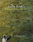 Lefty Kreh's Presenting the Fly : A Practical Guide To The Most Important Element Of Fly Fishing - eBook