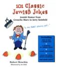 101 Classic Jewish Jokes : Jewish Humor from Groucho Marx to Jerry Seinfeld - eBook