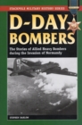 D-Day Bombers : The Stories of Allied Heavy Bombers during the Invasion of Normandy - eBook