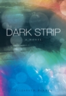 The Dark Strip : A Novel - eBook