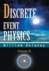 Discrete Event Physics : Volume Ii - eBook