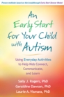 An Early Start for Your Child with Autism : Using Everyday Activities to Help Kids Connect, Communicate, and Learn - eBook