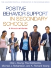 Positive Behavior Support in Secondary Schools : A Practical Guide - eBook