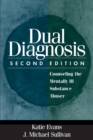 Dual Diagnosis, Second Edition : Counseling the Mentally Ill Substance Abuser - eBook