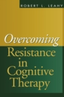 Overcoming Resistance in Cognitive Therapy - eBook