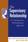 The Supervisory Relationship : A Contemporary Psychodynamic Approach - eBook