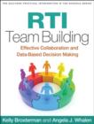 RTI Team Building : Effective Collaboration and Data-Based Decision Making - Book