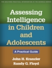 Assessing Intelligence in Children and Adolescents : A Practical Guide - eBook