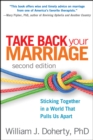Take Back Your Marriage, Second Edition : Sticking Together in a World That Pulls Us Apart - eBook