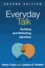Everyday Talk, Second Edition : Building and Reflecting Identities - eBook