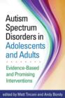 Autism Spectrum Disorders in Adolescents and Adults : Evidence-Based and Promising Interventions - Book