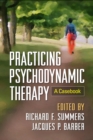 Practicing Psychodynamic Therapy : A Casebook - eBook