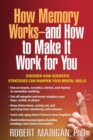 How Memory Works--and How to Make It Work for You - Book