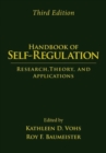 Handbook of Self-Regulation, Third Edition : Research, Theory, and Applications - Book