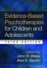 Evidence-Based Psychotherapies for Children and Adolescents, Third Edition - Book