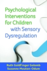 Psychological Interventions for Children with Sensory Dysregulation - Book