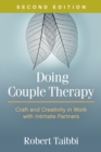 Doing Couple Therapy : Craft and Creativity in Work with Intimate Partners - eBook