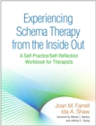 Experiencing Schema Therapy from the Inside Out : A Self-Practice/Self-Reflection Workbook for Therapists - eBook