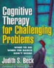 Cognitive Therapy for Challenging Problems : What to Do When the Basics Don't Work - eBook