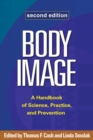 Body Image : A Handbook of Science, Practice, and Prevention - eBook
