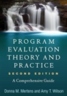 Program Evaluation Theory and Practice, Second Edition : A Comprehensive Guide - Book