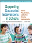 Supporting Successful Interventions in Schools : Tools to Plan, Evaluate, and Sustain Effective Implementation - Book
